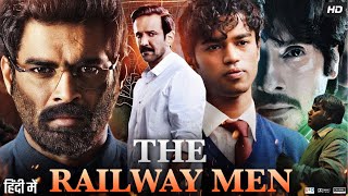 The Railway Men Full Movie  Madhavan  Kay Kay Menon  Divyendu Sharma  Babil Khan  Review amp Fact [upl. by Whiting]