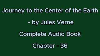 Journey to the Center of the Earth  Chapter  36  Complete Audio Book  by Jules Verne [upl. by Dnomed]