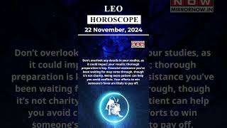 Leo Horoscope 22 Nov Zodiac  Astrology amp Prediction of the Day  Short Rashifal horoscope [upl. by Kciderf]