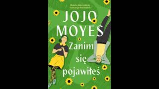 Jojo Moyes  Zanim się pojawiłeś 2 tom 1  Audiobook PL całość Thriller [upl. by Spiers]