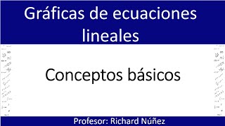 4 Gráficas de ecuaciones lineales conceptos básicos [upl. by Einnoc]