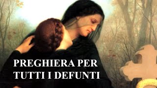 Preghiera per tutti i defunti [upl. by Nosreme]