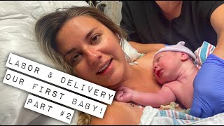 LABOR amp DELIVERY  Birth Story Part 2 [upl. by Azil]