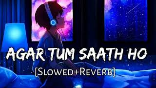 Agar Tum Saath Ho SlowedReverb  ALKA YAGNIK ARIJIT SINGH  Musiclovers  Textaudio [upl. by Derag]