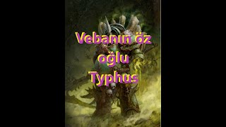 Typhus Vebanın Öz Evladı [upl. by Almeeta]