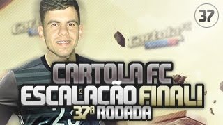 Cartola FC 2016  ESCALAÇÃO FINAL RODADA 37 [upl. by Ailuy]