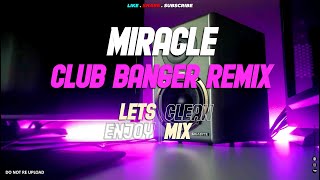 MIRACLE  Cascada  Club Banger Remix  Dj Michael John [upl. by Dream]