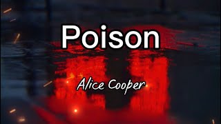 Alice Cooper  Poison Lyrics [upl. by Bobbette416]