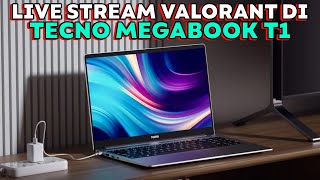 🔴LIVE STREAM VALORANT PAKE TECNO MEGABOOK T1 ON BATTERY 1080p [upl. by Mallissa]