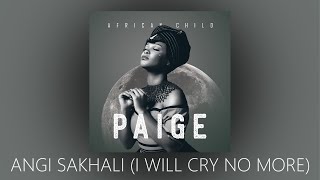 PAIGE FT SEEZUS BEATS  ANGI SAKHALI I WILL CRY NO MORE  OFFICIAL AUDIO [upl. by Lilia]