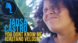 Jadsa Castro  You dont know me Caetano Veloso  ELEFANTE SESSIONS [upl. by Odilo]