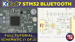 KiCad 7 STM32 Bluetooth Hardware Design 12 Schematic  Phils Lab 127 [upl. by Amin]