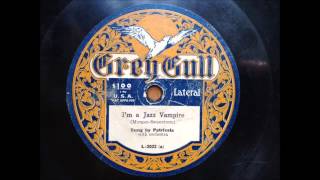 Isabella Patricola sings quotIm A Jazz Vampirequot on Grey Gull 78rpm [upl. by Kablesh341]