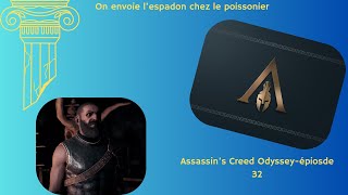 On envoie lespadon chez le poissonnier  Assassins Creed Odyssey  épisode 32 [upl. by Straus]