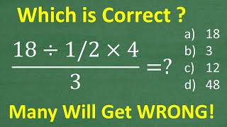 18 divided by 12 times 4 all over 3  A BASIC Math problem MANY will get WRONG [upl. by Farro]