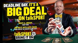 talkSPORT Deadline Day Live With Jim White amp Alex Crook The Latest Transfer News 🔥⚽ [upl. by Hnad]