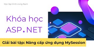 ASPNET  Phần 10  Bài tập Nâng cấp ứng dụng MySession và thêm integration test [upl. by Yehsa]