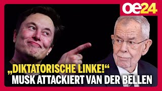 „Diktatorische Linke“ Elon Musk attackiert Van der Bellen [upl. by Chow]