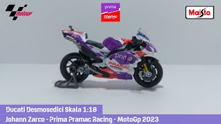 Diecast Motogp 2023 Ducati Desmosedici Johann Zarco Skala 118 Maisto Prima Pramac Racing [upl. by Essinger707]