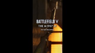 The M1907 SF in Less Than 60 Seconds  Battlefield V [upl. by Ianaj]