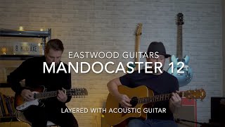 Demo Eastwood Mandocaster 12 Layered With Acoustic Guitar [upl. by Elpmet]