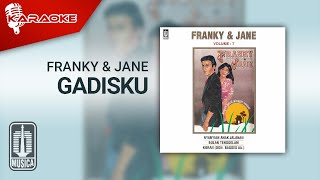 Franky amp Jane  Gadisku Official Karaoke Video [upl. by Tine]