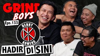 Grind Boys Eps133  Denny Komeng Hadir Disini [upl. by Michaela529]