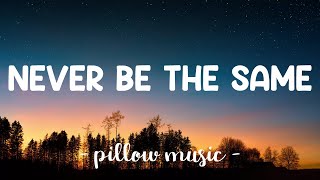 Never Be The Same  Camila Cabello Lyrics 🎵 [upl. by Seuqcaj]