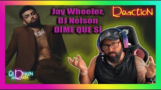 REACTION  Jay Wheeler DJ Nelson  DIME QUE SÍ [upl. by Ilojna]