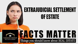 FACTS MATTER  Extrajudicial Settlement of Estate [upl. by Llibyc]