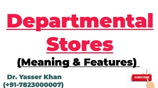 Departmental Stores  Meaning Of Departmental Stores  Features Of Departmental Stores [upl. by Dysart]