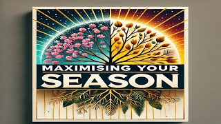 Maximising Your Season [upl. by Assed]