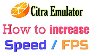 How to increase Citra Emulator Speed [upl. by Erma]