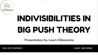 INDIVISIBILITIES IN BIG PUSH THEORY  DEVELOPMENT ECONOMICS  LEARN OIKONOMIA [upl. by Aretta973]