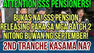 ✅SSS PENSIONERS BUKAS NA PENSION RELEASE NGAYONG SEPTEMBER FOR 2ND BATCH 2ND TRANCHE KASALI NA [upl. by Laing74]