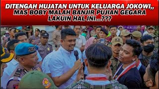 DITENGAH KRITIKAN KE KEL JOKOWI MAS BOBY MALAH B4NJ1R PUJIAN GEGARA LAKUKAN HAL LUAR BIASA INI [upl. by Bennie]