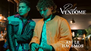 Así le hacemos  Bad Vendôme Video Oficial [upl. by Berne]