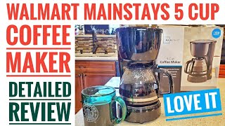 DETAILED REVIEW WALMART MAINSTAYS 5 Cup Coffee Maker With Removable Filter Basket 10 LOVE IT [upl. by Naawaj785]