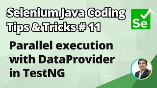 Selenium Java Coding Tips amp Tricks 11  Parallel execution with DataProvider in TestNG [upl. by Crellen]