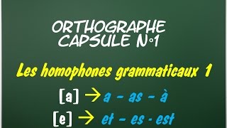 O1  Les homophones grammaticaux 1 aasà  etest [upl. by Aztilay256]