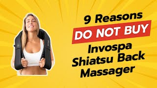 DONT BUY InvoSpa Shiatsu Back Massager BEFORE WATCHING THIS VIDEO 9 Shocking Reasons [upl. by Jew1]