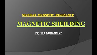 Magnetic Shielding in NMR spectroscopy Lecture No12 BY ZIA MUHAMMAD [upl. by Woolson]