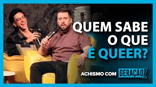 NINGUÉM SABE O QUE É QUEER  ACHISMOS COM GERAÇÃO Z [upl. by Bryant]