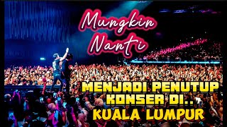 NOAHMungkin Nanti Lagu Penutup‼️Live in Kuala Lumpur 2023 [upl. by Gregoire]