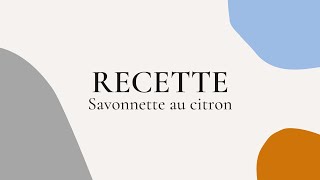 Recette  Savonnette au citron [upl. by Amilb]