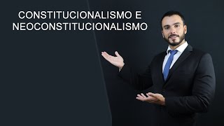 Constitucionalismo e Neoconstitucionalismo  Entenda as fases evolutivas do constitucionalismo [upl. by Akinohs912]