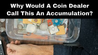 Coin Dealers Purchase Accumulations  Why Its Not A Coin Collection [upl. by Helfant]