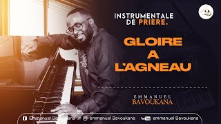 Instrumentale De Prière  GLOIRE A LAGNEAU  Emmanuel BAVOUKANA [upl. by Ailema164]