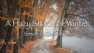 A HAZY SHADE OF WINTER  Simon amp Garfunkel 1966 サイモンとガーファンクル「冬の散歩道」和訳 [upl. by Penelopa]