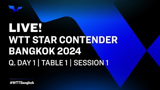 LIVE  T1  Qualifying Day 1  WTT Star Contender Bangkok 2024  Session 1 [upl. by Viquelia]